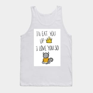 Where the Wild Things Are I'll Eat You Up I Love You SoWhere Tank Top